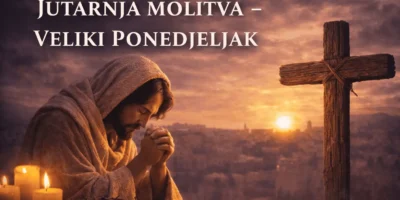 JUTARNJA MOLITVA – VELIKI PONEDJELJAK