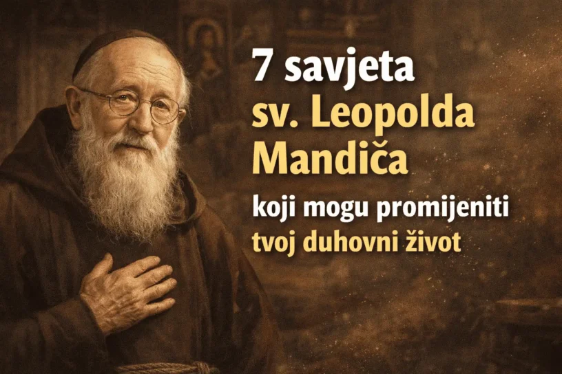 7 mudrih savjeta sv. Leopolda Mandića