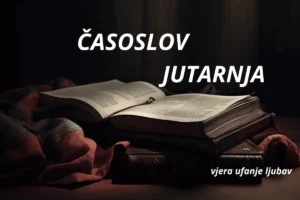 Duhovni tekstovi i molitve za vjeru, ufanje i ljubav na jutarnjoj časoslovnoj stranici.