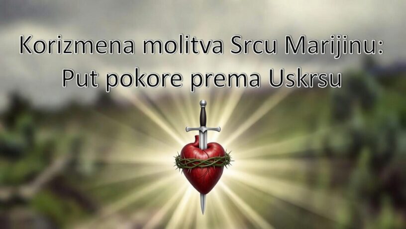 KORIZMENA JUTARNJA MOLITVA SRCU MARIJINU
