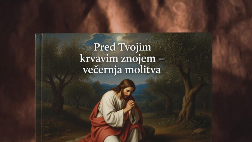 PRED TVOJIM KRVAVIM ZNOJEM-VEĆERNJA MOLITVA