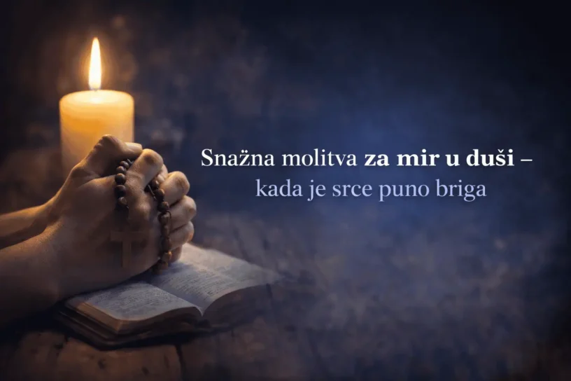 MOLITVA ZA MIR U DUŠI -KADA JE SRCE PUNO BRIGA