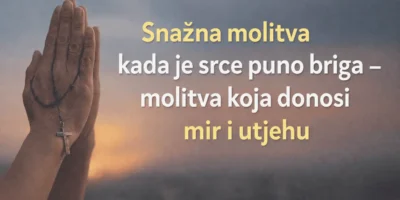 Snažna molitva kada je srce puno briga
