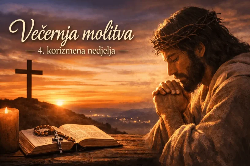 VEČERNJA MOLITVA-4 KORIZMENA NEDJELJA