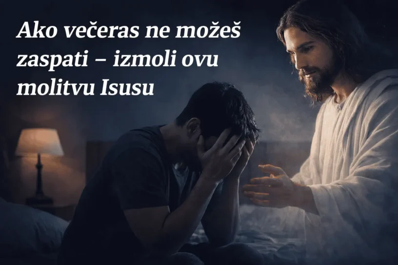 Ako večeras ne možeš zaspati – izmoli ovu molitvu Isusu