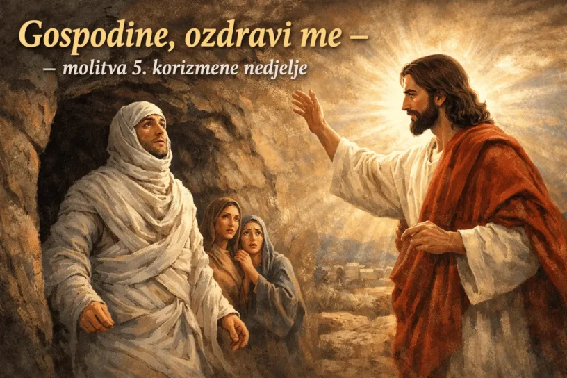 Gospodine, ozdravi me – molitva 5. korizmene nedjelje