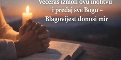 Večeras izmoli ovu molitvu i predaj sve Bogu – Blagovijest donosi mir