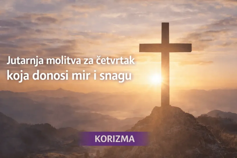 Jutarnja molitva za četvrtak koja donosi mir i snagu (korizma)