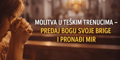 Molitva u teškim trenucima – predaj Bogu svoje brige i pronađi mir