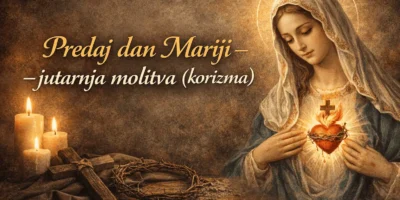 Predaj dan Mariji – jutarnja molitva (korizma)