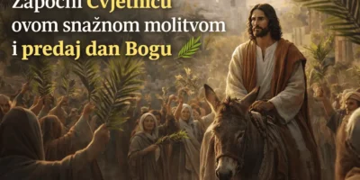 Započni Cvjetnicu ovom snažnom molitvom i predaj dan Bogu