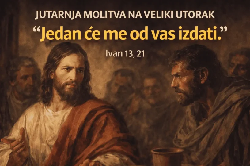 JUTARNJA MOLITVA NA VELIKI UTORAK