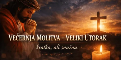 VEČERNJA MOLITVA – VELIKI UTORAK 