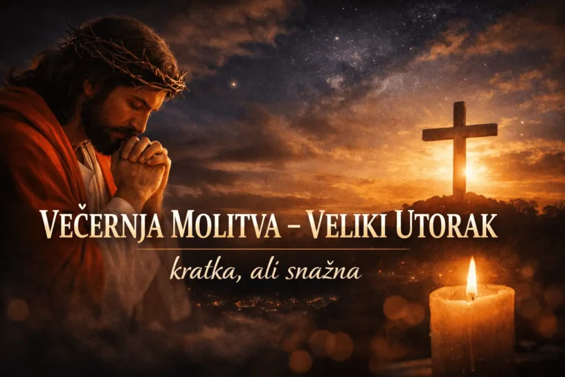 VEČERNJA MOLITVA – VELIKI UTORAK 