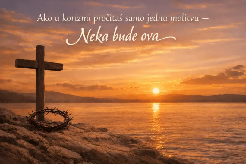 Ako u korizmi pročitaš samo jednu molitvu – neka bude ova