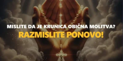 MISLITE DA JE KRUNICA OBIČNA MOLITVA?RAZMISLITE PONOVO!