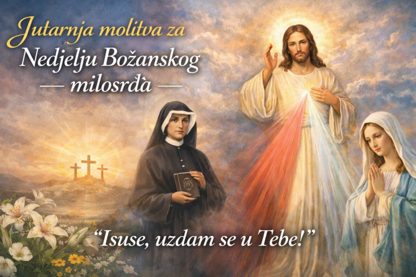 JUTARNJA MOLITVA ZA NEDJELJU BOŽANSKOG MILOSRĐA