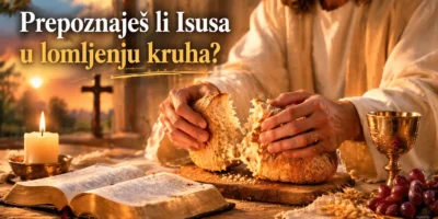 PREPOZNAJEŠ LI ISUSA U LOMLJENJU KRUHA