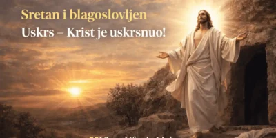 Sretan i blagoslovljen Uskrs – Krist je uskrsnuo!
