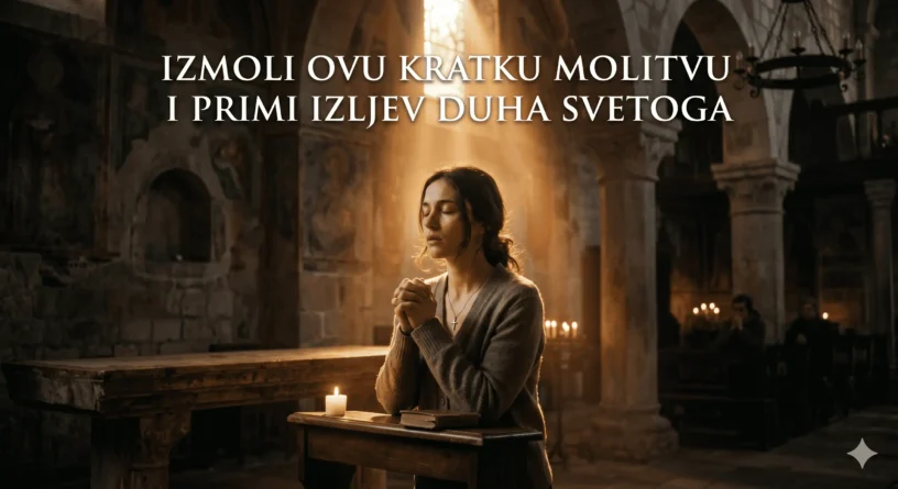 IZMOLI OVU KRATKU MOLITVU I PRIMI IZLJEV DUHA SVETOGA